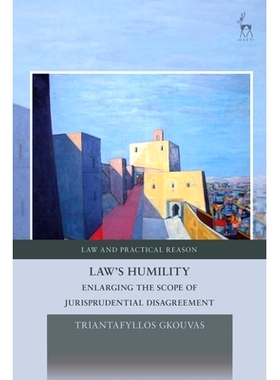 预订 Law’s Humility: Enlarging the Scope of Jurisprudential Disagreement: 9781509936502