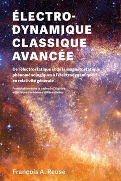 [预订]Electrodynamique classique avancée : de l’électrostatique et de la magnétostatique phénoménol 9782889155194