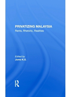 预订 Privatizing Malaysia: Rents, Rhetoric, Realities: 9780367284329
