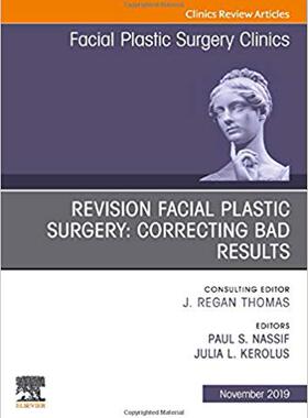 【预售】Revision Facial Plastic Surgery: Correcting Bad Results, An Issue of Facial Plastic Surgery Clinics of Nor...