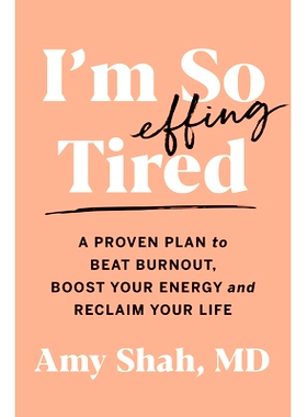 预订 I'm So Effing Tired: A Proven Plan to Beat Burnout, Boost Your Energy, and Reclaim Your Life