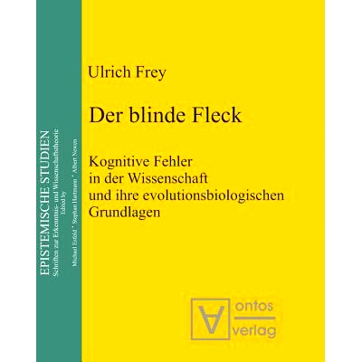 预订 Der blinde Fleck: Kognitive Fehler in der Wissenschaft und ihre evolutionsbiologischen Grundlagen: 9783110322897