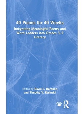 预订 40 Poems for 40 Weeks: Integrating Meaningful Poetry and Word Ladders into Grades 3–5 Literacy 40周的40首诗：把有