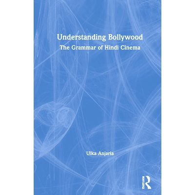 预订 Understanding Bollywood: Text, Genre, Society 了解宝莱坞：文字，体裁，社会: 9780367260668