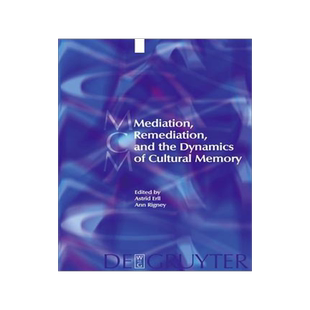 [预订]Mediation, Remediation, and the Dynamics of Cultural Memory 9783110283969