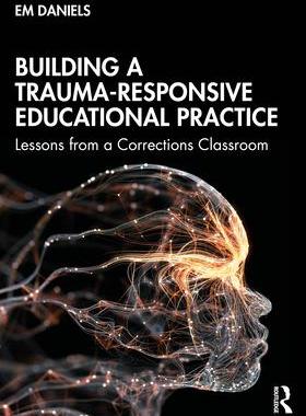[预订]Building a Trauma-Responsive Educational Practice 9780367499624