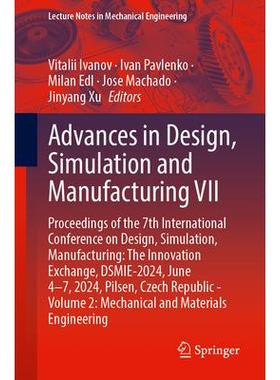 预订 Advances in Design, Simulation and Manufacturing VII Proceedings of the 7th International Conference on Design, S