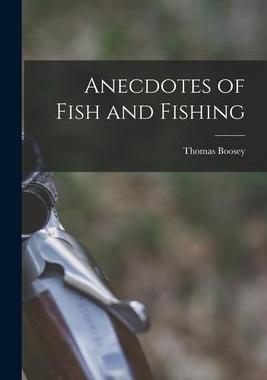 [预订]Anecdotes of Fish and Fishing 9781019063835
