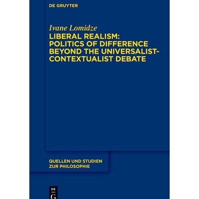 预订 Liberal Realism: Politics of Difference Beyond the Universalist-Contextualist Debate 自由现实主义：*普遍主义与语境