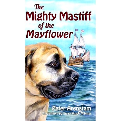预订 The Mighty Mastiff of the Mayflower: 9781540207005