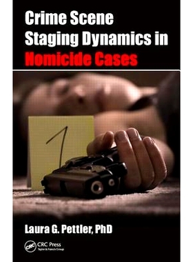 预订 Crime Scene Staging Dynamics in Homicide Cases 杀人案件犯罪现场展现动态: 9781498711180