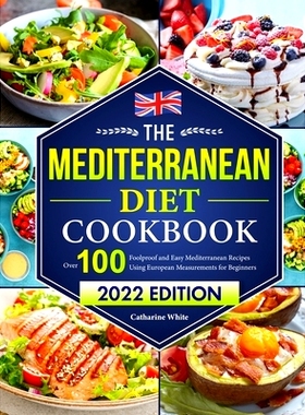 预订 The Mediterranean Diet Cookbook: Over 100 Foolproof and Easy Mediterranean Recipes Using European Measurements for