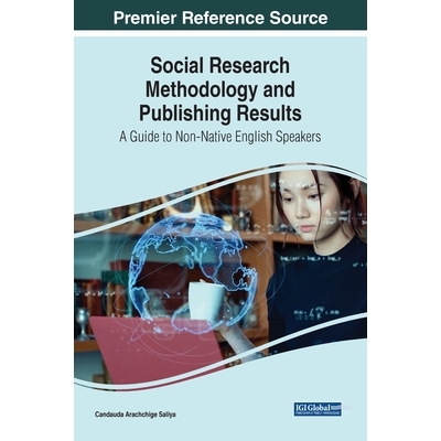 预订 Social Research Methodology and Publishing Results: A Guide to Non-Native English Speakers 社会研究方法和成果发表：