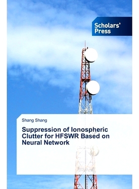 预订 Suppression of Ionospheric Clutter for HFSWR Based on Neural Network: 9786206773160