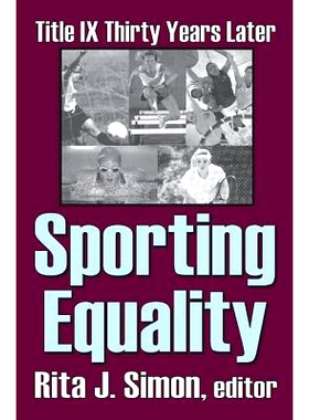 预订 Sporting Equality: Title IX Thirty Years Later 体育平等：教育法修正案第9条之后的30年: 9781138533400