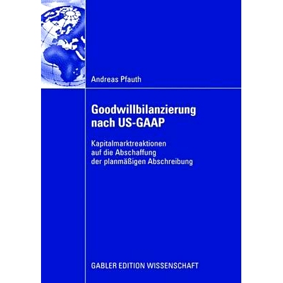 预订 Goodwillbilanzierung nach US-GAAP: Kapitalmarktreaktionen auf die Abschaffung der planmäßigen Abschreibung: 97838