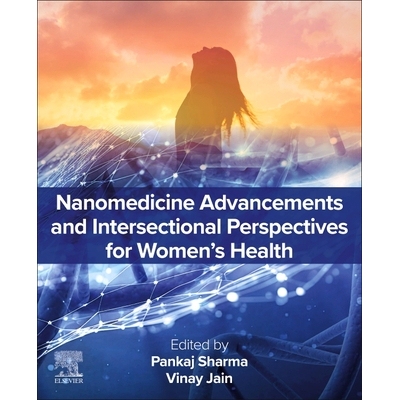 预订 Nanomedicine Advancements and Intersectional Perspectives for Women’s Health 纳米医学进展及女性健康的交叉视角: 978