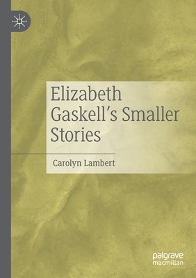 【预订】Elizabeth Gaskell’s Smaller Stories 9783030797072