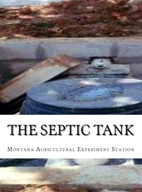 预订 The Septic Tank: A Method of Sewage Disposal For The Isolated Home: 9781727576542