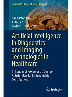 预订 Artificial Intelligence in Diagnostics and Imaging Technologies in Healthcare: In honour of Professor Dr. George A.