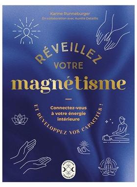 预订 Réveillez votre magnétisme : connectez-vous à votre énergie intérieure et développez vos capacités !