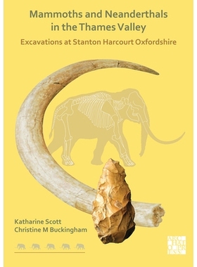 预订 Mammoths and Neanderthals in the Thames Valley 泰晤士河谷的猛犸象和尼安德特人: 9781789699647