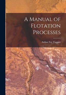 [预订]A Manual of Flotation Processes 9781015467781