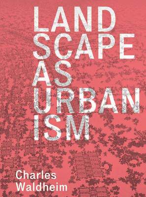 [预订]Landscape as Urbanism 9780691238302