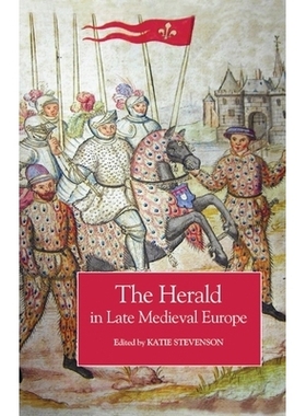 预订 The Herald in Late Medieval Europe 中世纪晚期欧洲的先驱报: 9781837650750