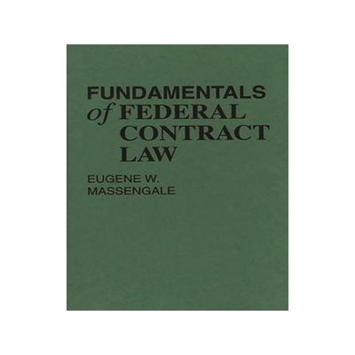 [预订]Fundamentals of Federal Contract Law 9780899306049