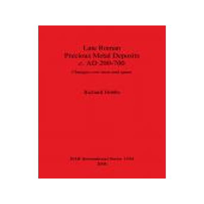 [预订]Late Roman Precious Metal Deposits c. AD 200-700 9781841719344