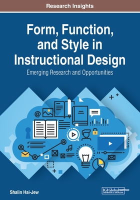 【预订】Form, Function, and Style in Instructional Design: Emerging Research and Opportunities