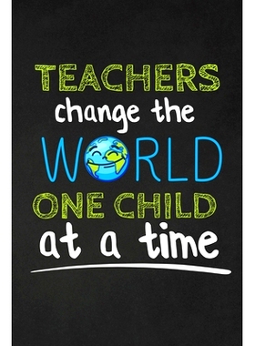 预订 Teachers Change The World One Child At A Time: Thank you gift for teacher Great for Teacher Appreciation: 978169744