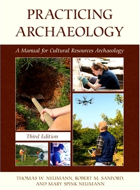 预订 Practicing Archaeology: A Manual for Cultural Resources Archaeology, Third Edition 实践考古学：文化资源考古学手册，
