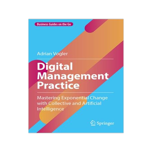 [预订]Digital Management Practice: Mastering Exponential Change with Collective and Artificial Intelligenc 9783662683521