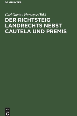 【预订】Der Richtsteig Landrechts nebst Cautela und Premis 9783111145976