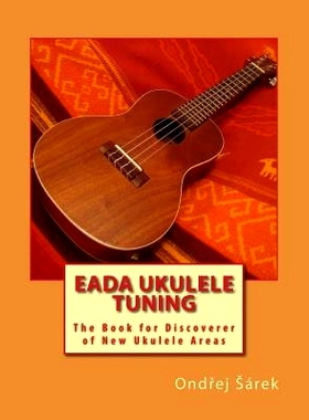 预订 EADA ukulele tuning: The Book for Discoverer of New Ukulele Areas: 9781502885753
