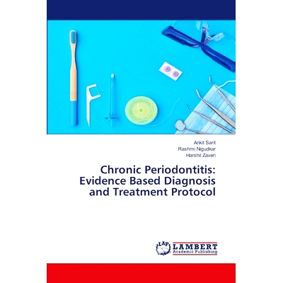 预订 Chronic Periodontitis: Evidence Based Diagnosis and Treatment Protocol 慢性牙周炎:基于证据的诊断和治疗方案: 9786207