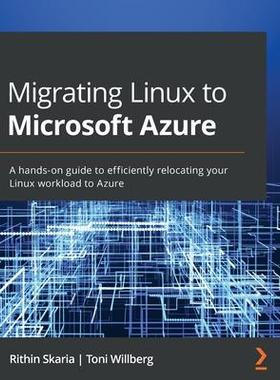 [预订]Migrating Linux to Microsoft Azure 9781801071727