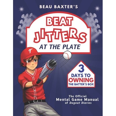 预订 Beat Jitters at the Plate: 3 Days to Owning the Batter’s Box 9798246709979