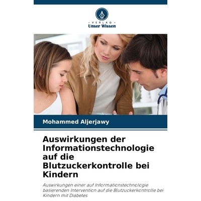 预订 Auswirkungen der Informationstechnologie auf die Blutzuckerkontrolle bei Kindern: Auswirkungen einer auf Informatio