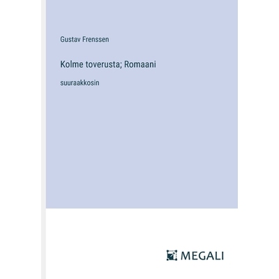 预订 Kolme toverusta; Romaani: suuraakkosin: 9783387303889