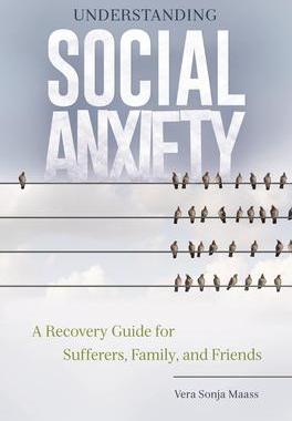 [预订]Understanding Social Anxiety: A Recovery Guide for Sufferers, Family, and Friends 9781440841958
