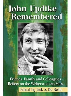 预订 John Updike Remembered: Friends, Family and Colleagues Reflect on the Writer and the Man 铭记约翰·厄普代克：朋友、