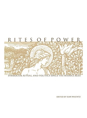 预订 Rites of Power: Symbolism, Ritual, and Politics Since the Middle Ages: 9780812216950