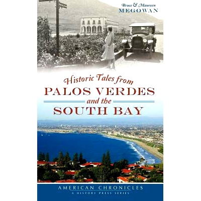 预订 Historic Tales from Palos Verdes and the South Bay: 9781540210920