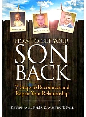 预订 How to Get Your Son Back: 7 Steps to Reconnect and Repair Your Relationship: 9780999681022