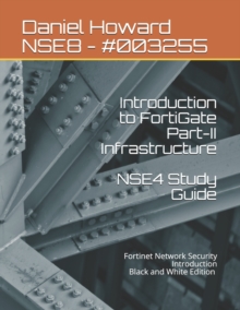 【预订】NSE4 Study Guide Part-II Infrastructure: Fortinet Network Security I 9798621133221 书籍/杂志/报纸 进口教材/考试类/工具书类原版书 原图主图