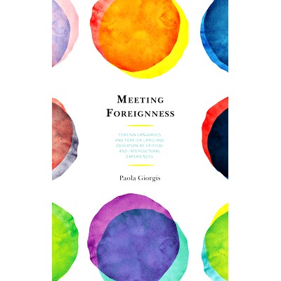 预订 Meeting Foreignness: Foreign Languages and Foreign Language Education as Critical and Intercultural Experiences 遇
