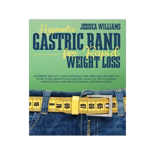 [预订]Hypnotic Gastric Band for Rapid Weight Loss: Extreme Weight Loss Hypnosis for Men and Women to Stop  9781803440040